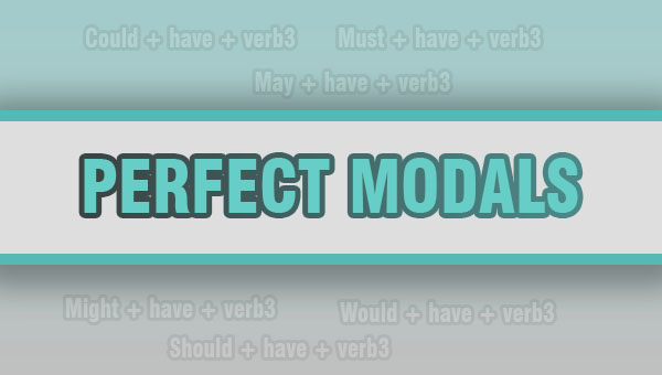 Perfect Modals (Yardımcı Fiillerin Geçmişi)